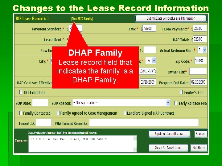 Changes to the Lease Record Information DHAP Family Lease record field that indicates the