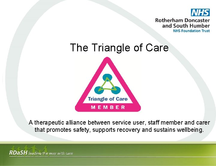The Triangle of Care A therapeutic alliance between service user, staff member and carer