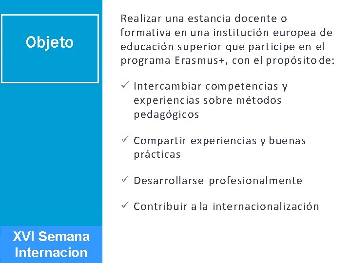 Objeto Realizar una estancia docente o formativa en una institución europea de educación superior
