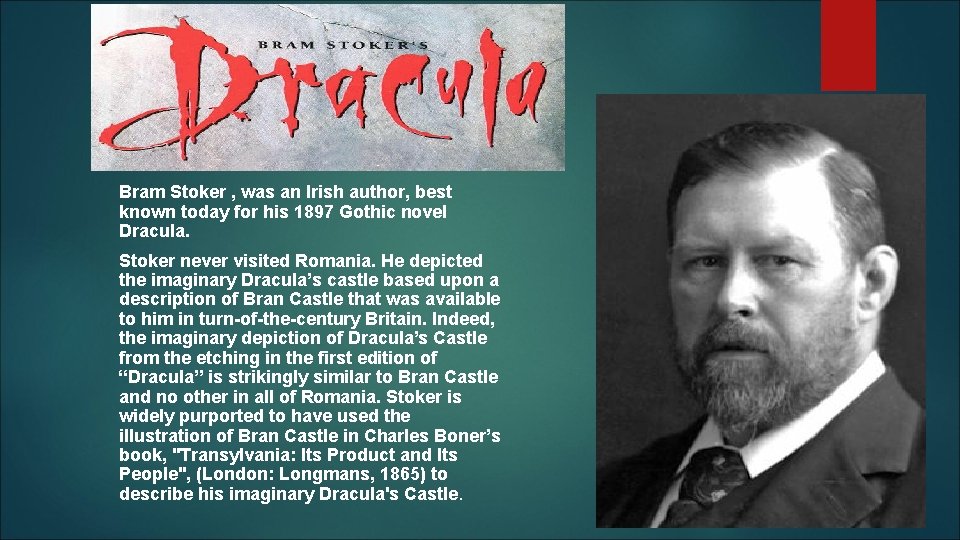 BRAM STOKER Bram Stoker , was an Irish author, best known today for his