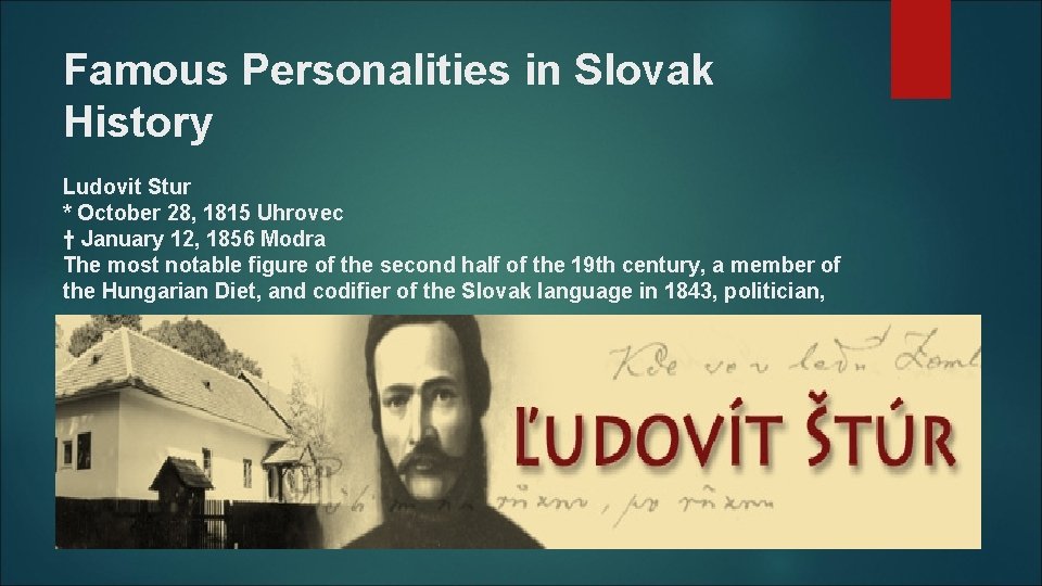 Famous Personalities in Slovak History Ludovit Stur * October 28, 1815 Uhrovec † January