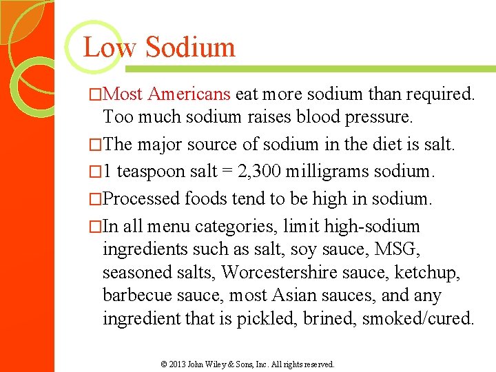 Low Sodium �Most Americans eat more sodium than required. Too much sodium raises blood