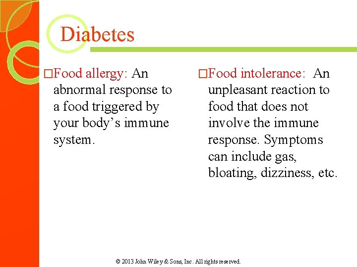 Diabetes �Food allergy: An abnormal response to a food triggered by your body’s immune