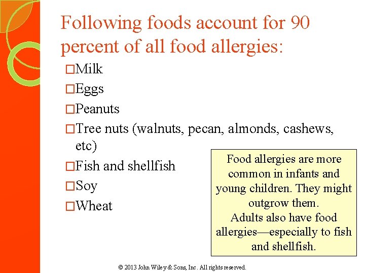 Following foods account for 90 percent of all food allergies: �Milk �Eggs �Peanuts �Tree