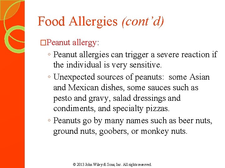 Food Allergies (cont’d) �Peanut allergy: ◦ Peanut allergies can trigger a severe reaction if