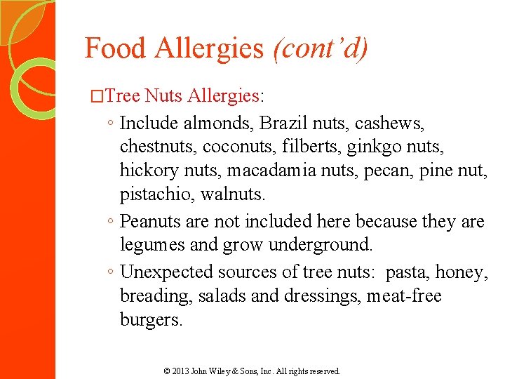 Food Allergies (cont’d) �Tree Nuts Allergies: ◦ Include almonds, Brazil nuts, cashews, chestnuts, coconuts,