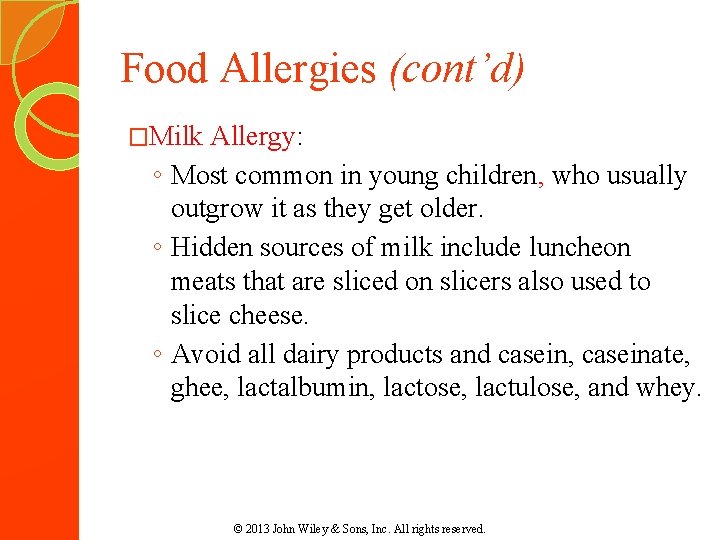 Food Allergies (cont’d) �Milk Allergy: ◦ Most common in young children, who usually outgrow