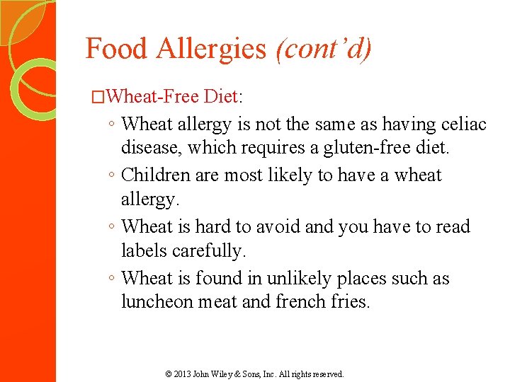 Food Allergies (cont’d) �Wheat-Free ◦ ◦ Diet: Wheat allergy is not the same as