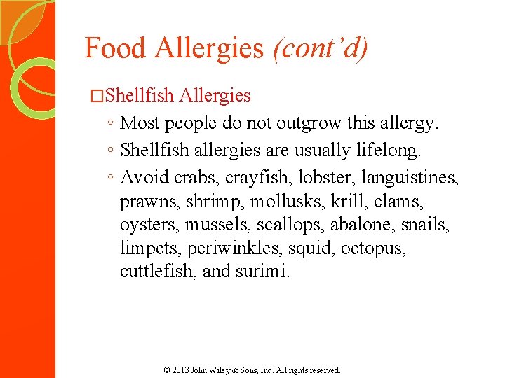 Food Allergies (cont’d) �Shellfish Allergies ◦ Most people do not outgrow this allergy. ◦