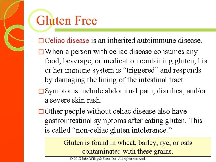 Gluten Free � Celiac disease is an inherited autoimmune disease. � When a person