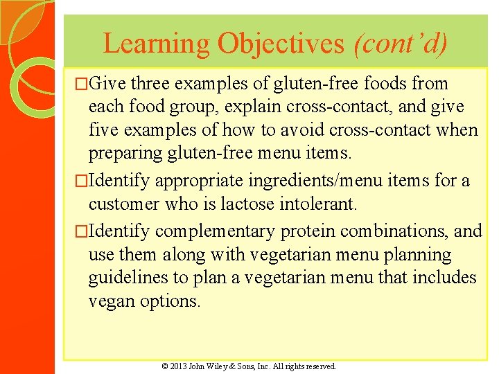 Learning Objectives (cont’d) �Give three examples of gluten-free foods from each food group, explain