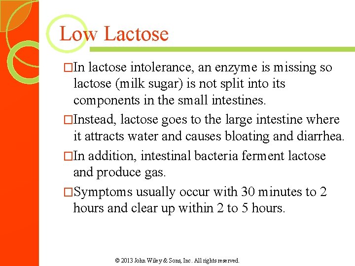 Low Lactose �In lactose intolerance, an enzyme is missing so lactose (milk sugar) is