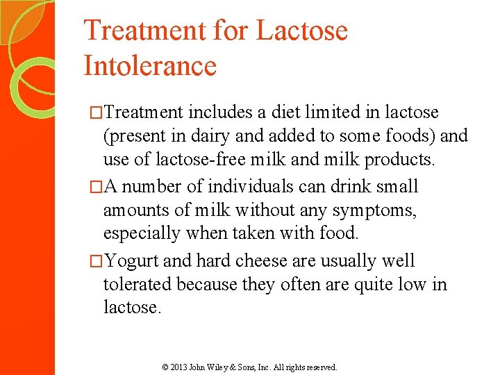 Treatment for Lactose Intolerance �Treatment includes a diet limited in lactose (present in dairy