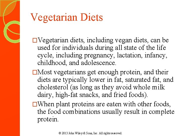 Vegetarian Diets �Vegetarian diets, including vegan diets, can be used for individuals during all