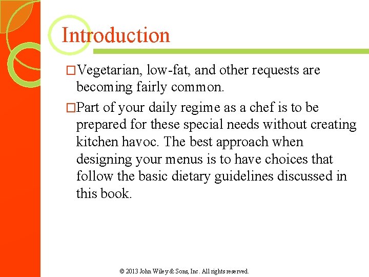 Introduction �Vegetarian, low-fat, and other requests are becoming fairly common. �Part of your daily