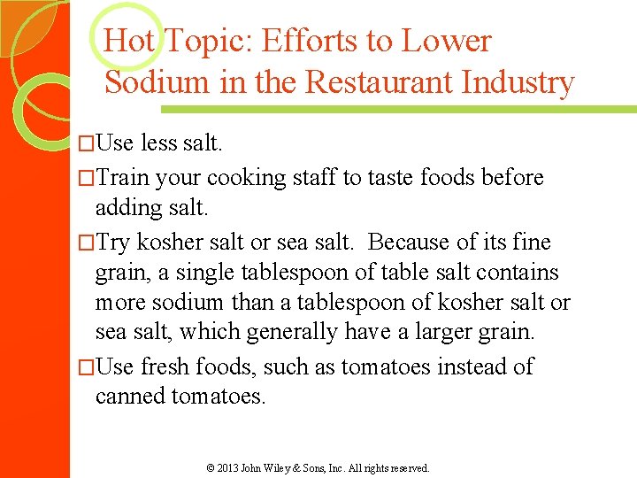 Hot Topic: Efforts to Lower Sodium in the Restaurant Industry �Use less salt. �Train