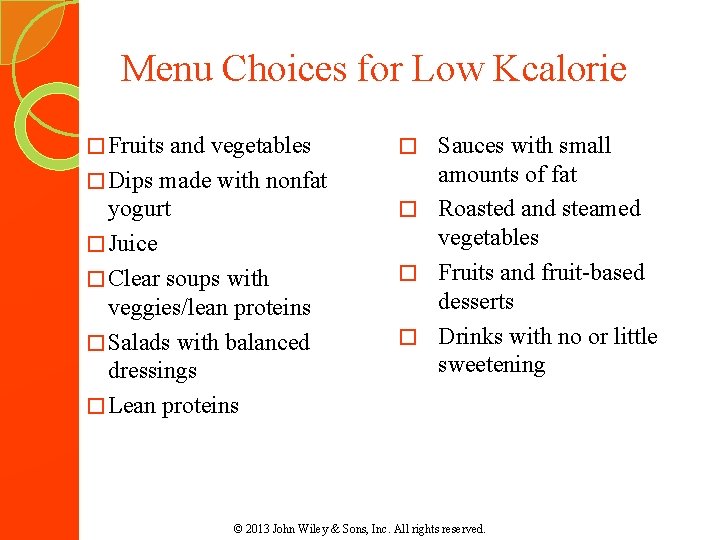 Menu Choices for Low Kcalorie � Fruits and vegetables � Dips made with nonfat