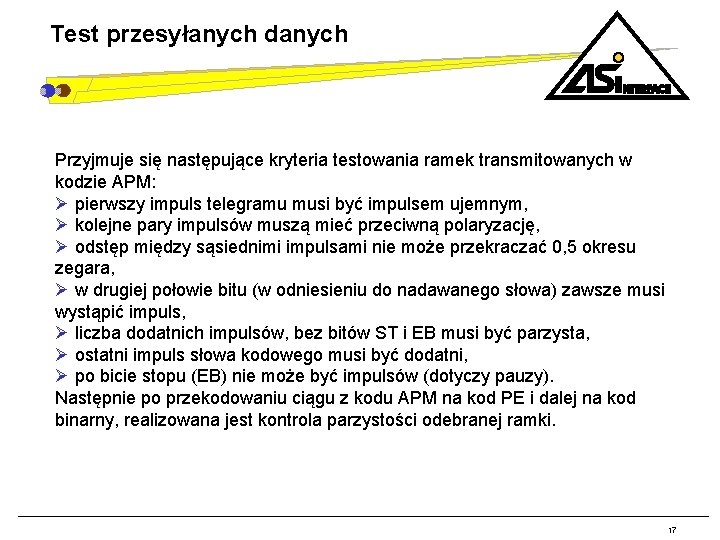 Test przesyłanych danych Przyjmuje się następujące kryteria testowania ramek transmitowanych w kodzie APM: Ø