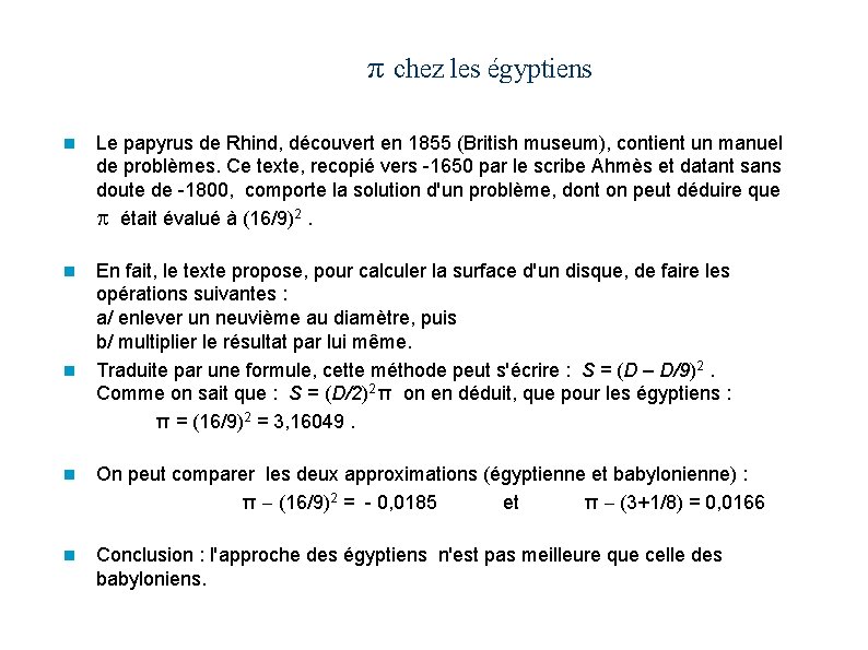 π chez les égyptiens n Le papyrus de Rhind, découvert en 1855 (British museum),