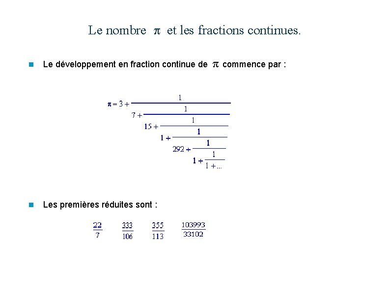 Le nombre p et les fractions continues. n Le développement en fraction continue de