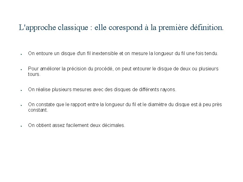 L'approche classique : elle corespond à la première définition. ● ● ● On entoure