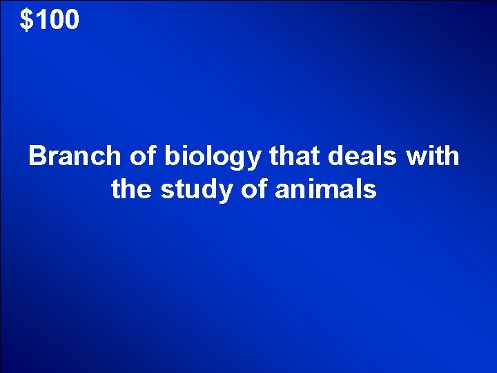 © Mark E. Damon - All Rights Reserved $100 Branch of biology that deals