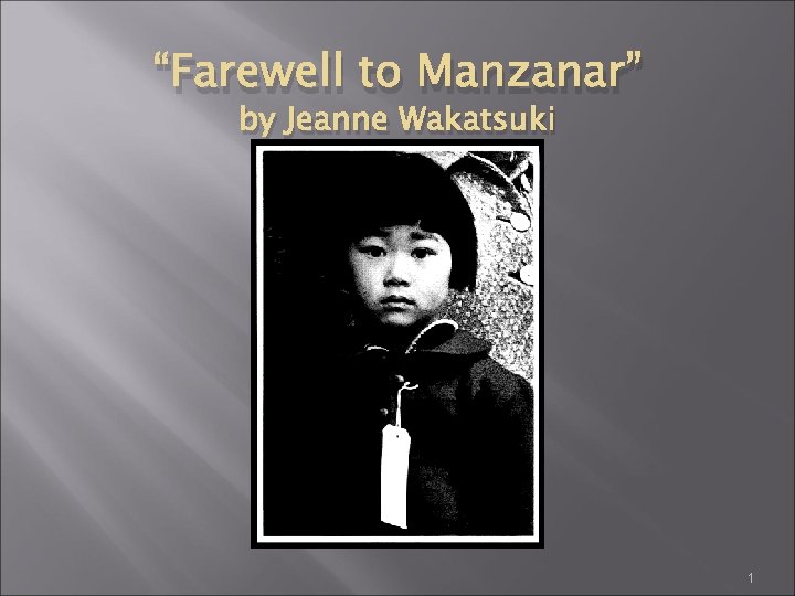 “Farewell to Manzanar” by Jeanne Wakatsuki 1 