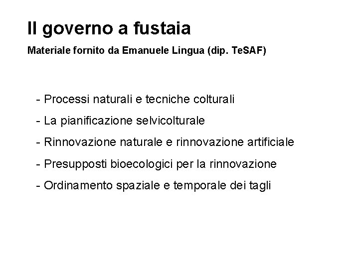 Il governo a fustaia Materiale fornito da Emanuele Lingua (dip. Te. SAF) - Processi