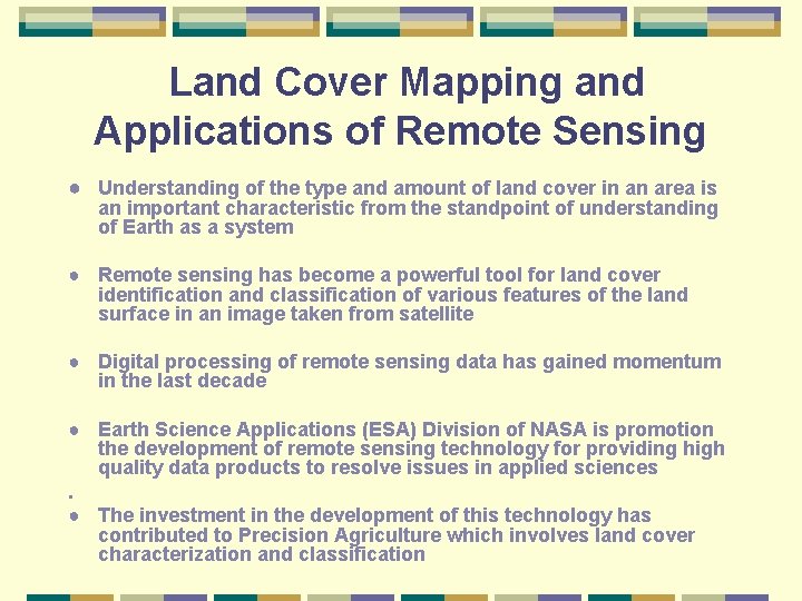 Land Cover Mapping and Applications of Remote Sensing ● Understanding of the type and