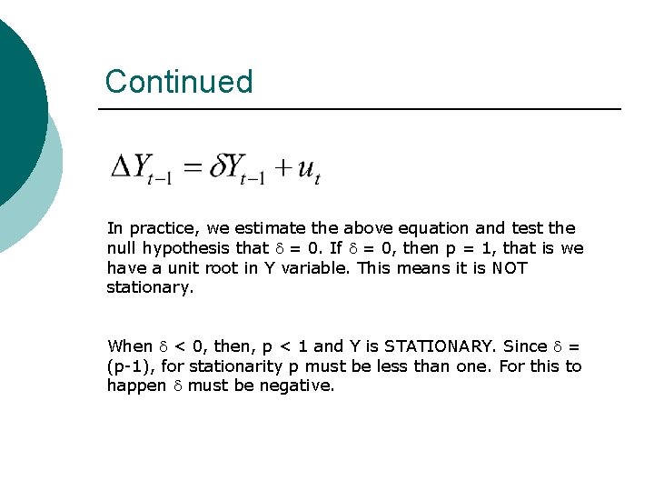 Continued In practice, we estimate the above equation and test the null hypothesis that