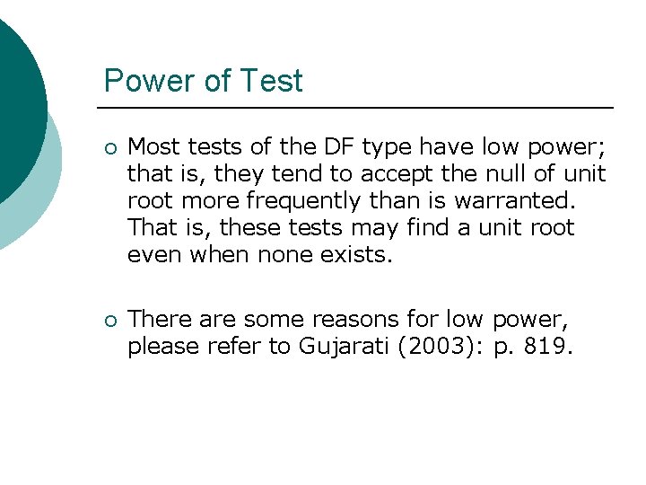 Power of Test ¡ Most tests of the DF type have low power; that