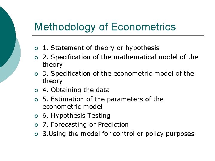 Methodology of Econometrics ¡ ¡ ¡ ¡ 1. Statement of theory or hypothesis 2.