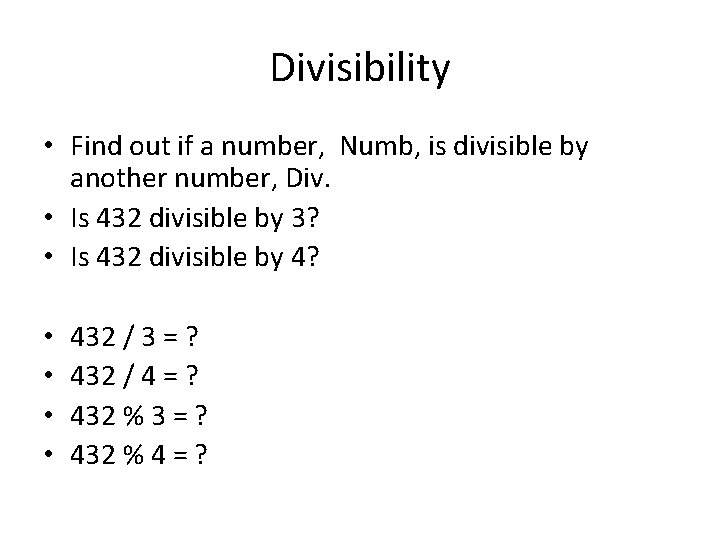Divisibility • Find out if a number, Numb, is divisible by another number, Div.