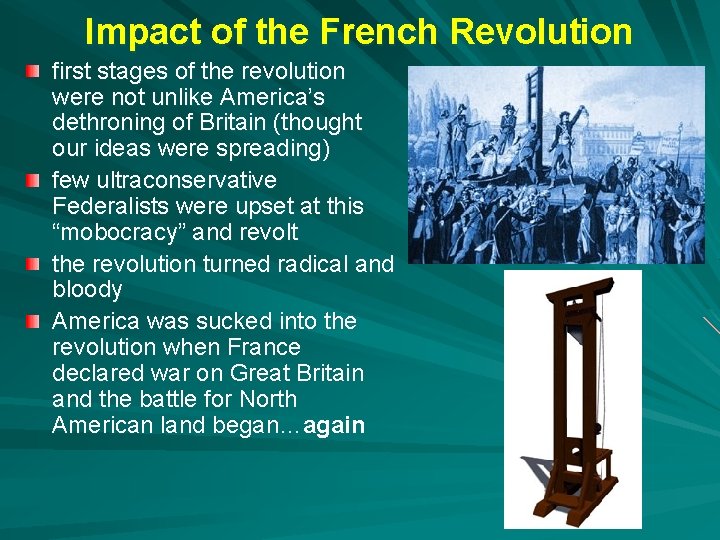 Impact of the French Revolution first stages of the revolution were not unlike America’s
