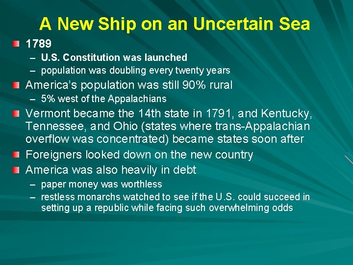 A New Ship on an Uncertain Sea 1789 – U. S. Constitution was launched