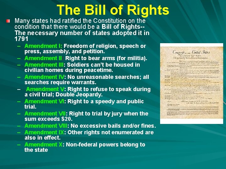 The Bill of Rights Many states had ratified the Constitution on the condition that