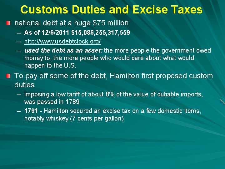 Customs Duties and Excise Taxes national debt at a huge $75 million – –