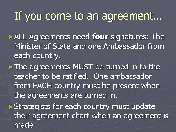 If you come to an agreement… ► ALL Agreements need four signatures: The Minister