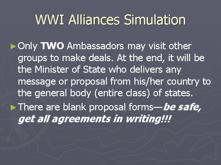 WWI Alliances Simulation ► Only TWO Ambassadors may visit other groups to make deals.