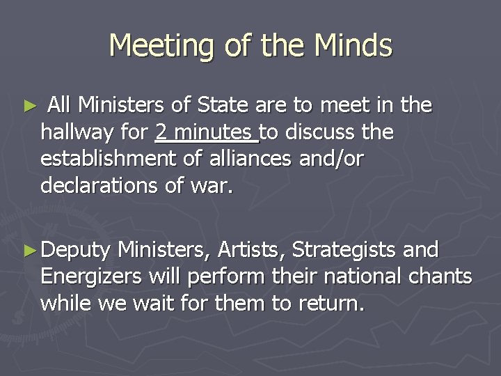 Meeting of the Minds ► All Ministers of State are to meet in the