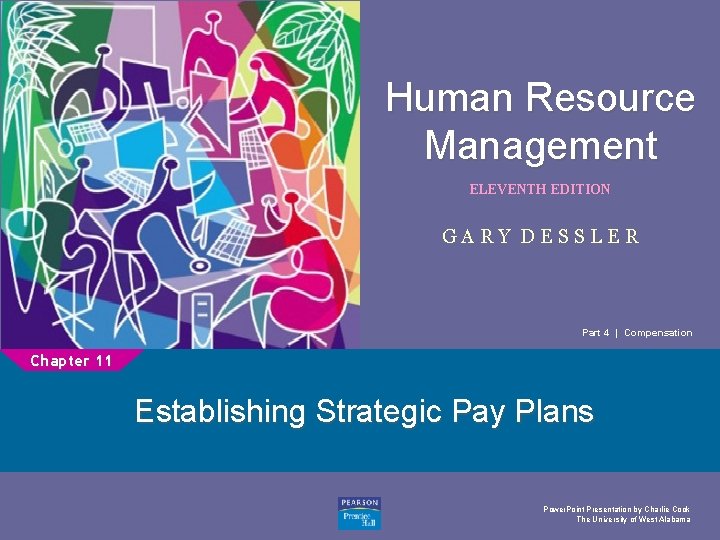 Human Resource Management 1 ELEVENTH EDITION GARY DESSLER Part 4 | Compensation Chapter 11