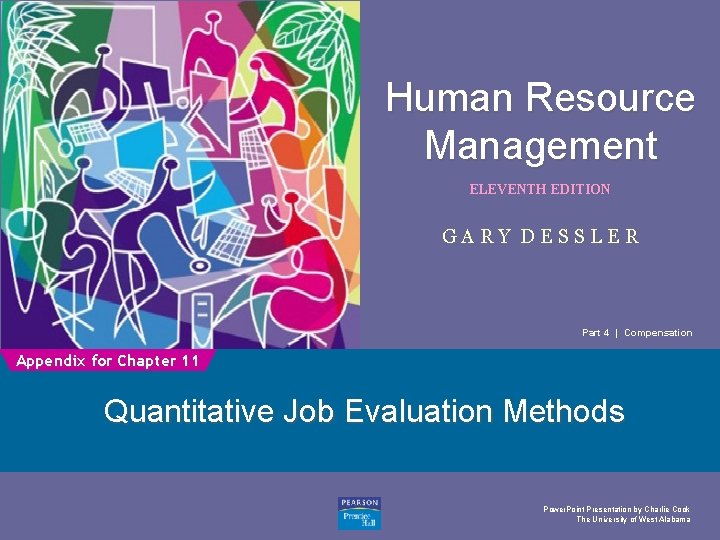 Human Resource Management ELEVENTH EDITION 1 GARY DESSLER Part 4 | Compensation Appendix for