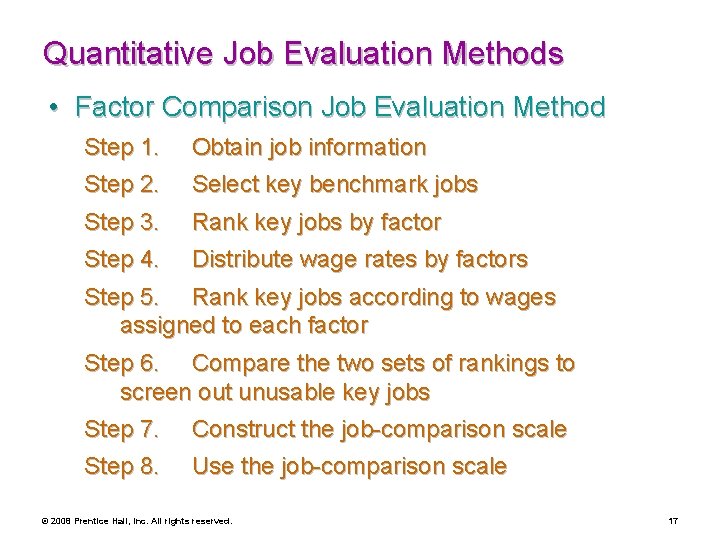 Quantitative Job Evaluation Methods • Factor Comparison Job Evaluation Method Step 1. Obtain job