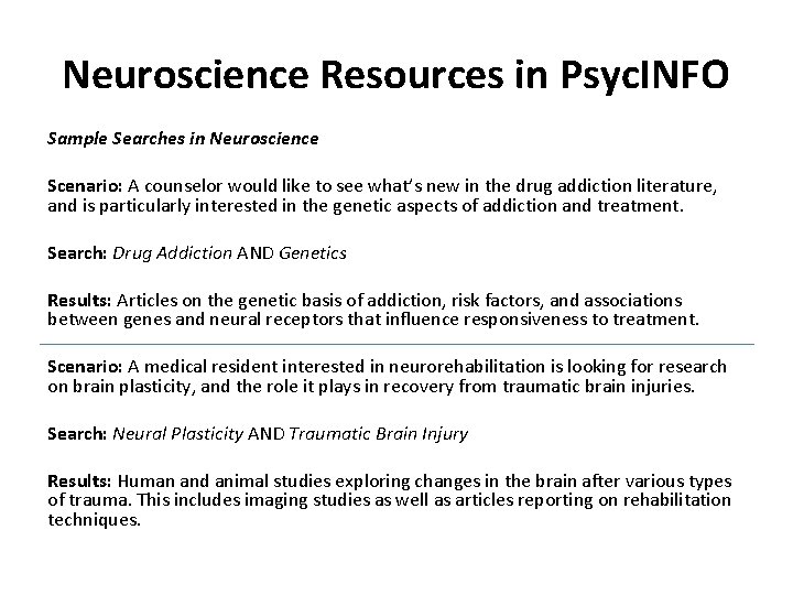 Neuroscience Resources in Psyc. INFO Sample Searches in Neuroscience Scenario: A counselor would like