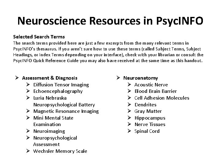 Neuroscience Resources in Psyc. INFO Selected Search Terms The search terms provided here are