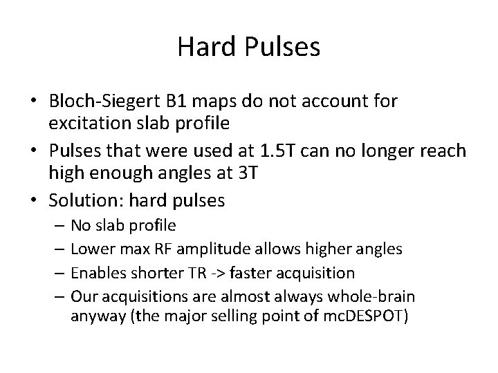 Hard Pulses • Bloch-Siegert B 1 maps do not account for excitation slab profile