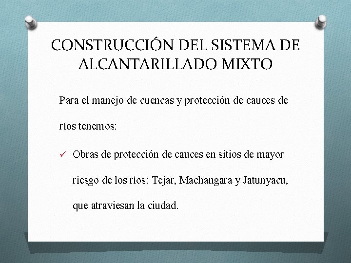 CONSTRUCCIÓN DEL SISTEMA DE ALCANTARILLADO MIXTO Para el manejo de cuencas y protección de