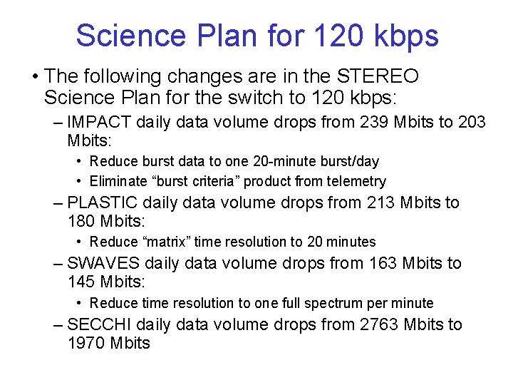 Science Plan for 120 kbps • The following changes are in the STEREO Science