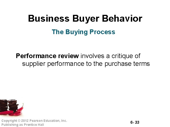 Business Buyer Behavior The Buying Process Performance review involves a critique of supplier performance