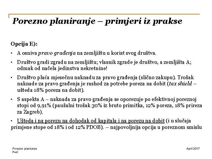 Porezno planiranje – primjeri iz prakse Opcija E): • A osniva pravo građenja na